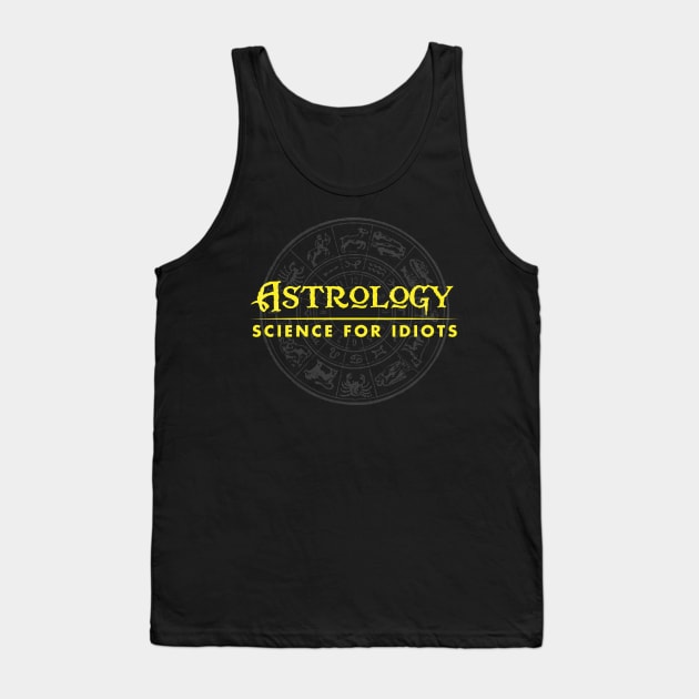 Astrology - Science for Idiots Tank Top by Vector Deluxe